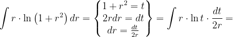 \dpi{120} \int r\cdot \ln \left ( 1+r^{2} \right )dr=\begin{Bmatrix} 1+r^{2}=t\\ 2rdr=dt\\ dr=\frac{dt}{2r} \end{Bmatrix}=\int r\cdot \ln t\cdot \frac{dt}{2r}=